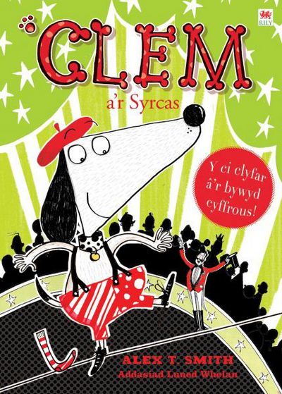 Cover for Alex T Smith · Cyfres Clem: 7. Clem a'r Syrcas (Paperback Book) (2017)