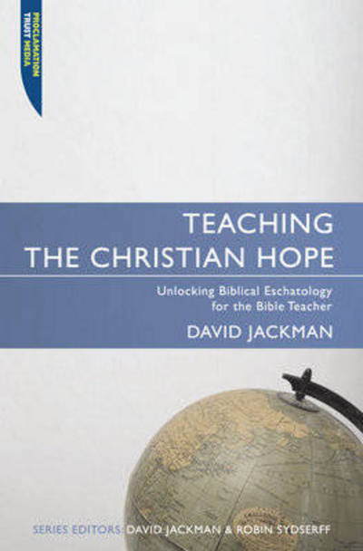 Cover for David Jackman · Teaching the Christian Hope: Unlocking Biblical Eschatology for the Bible Teacher - Proclamation Trust (Pocketbok) [Revised edition] (2008)