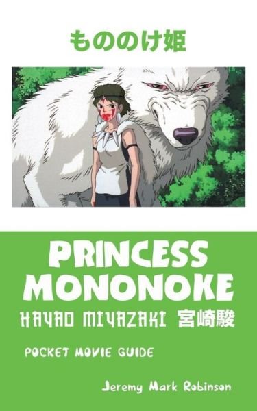 Cover for Jeremy Mark Robinson · Princess Mononoke: Hayao Miyazaki: Pocket Movie Guide (Pocketbok) (2015)