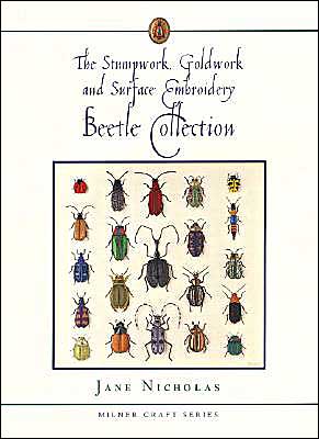 Cover for Jane Nicholas · Stumpwork, Goldwork &amp; Surface Embroidery Beetle Collection - Milner Craft Series (Hardcover Book) (2004)