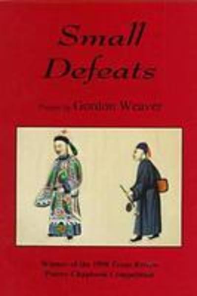 Cover for Gordon Weaver · Small Defeats (Paperback Book) (1999)