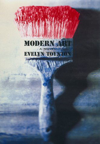 Modern Art - Evelyn Toynton - Books - Delphinium - 9781883285180 - August 9, 2000