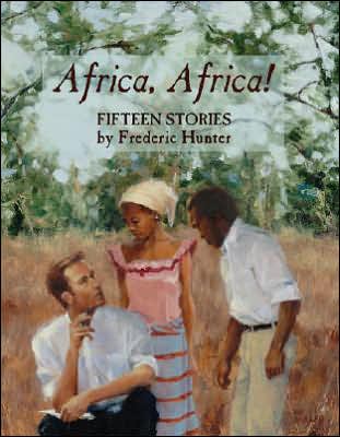 Cover for Frederic Hunter · Africa, Africa!: Fifteen Stories (Paperback Book) (2000)