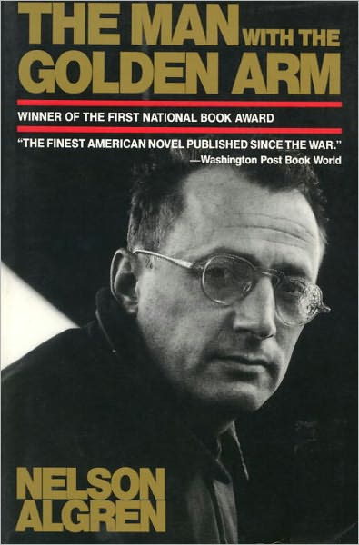 The Man With The Golden Arm - Nelson Algren - Kirjat - Seven Stories Press,U.S. - 9781888363180 - tiistai 9. tammikuuta 1996