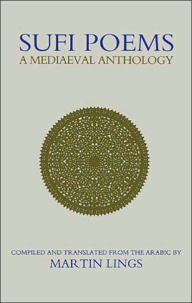 Cover for Martin Lings · Sufi Poems: A Mediaeval Anthology (Hardcover Book) [Bilingual edition] (2004)