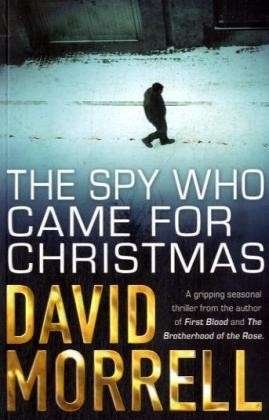Cover for David Morrell · The Spy Who Came For Christmas (Paperback Book) (2008)