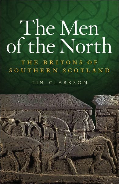 Cover for Tim Clarkson · The Men of the North: The Britons of Southern Scotland (Paperback Book) (2010)