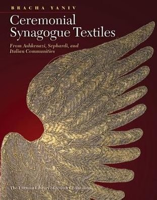 Cover for Bracha Yaniv · Ceremonial Synagogue Textiles: From Ashkenazi, Sephardi, and Italian Communities (Hardcover Book) (2018)