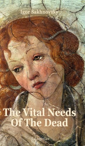 Cover for Igor Sakhnovsky · The Vital Needs of the Dead (Gebundenes Buch) (2012)