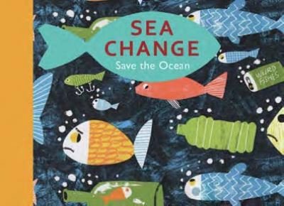 Cover for Hickey, Tobias (Ed) · Sea Change: Save the Ocean (Hardcover bog) (2023)