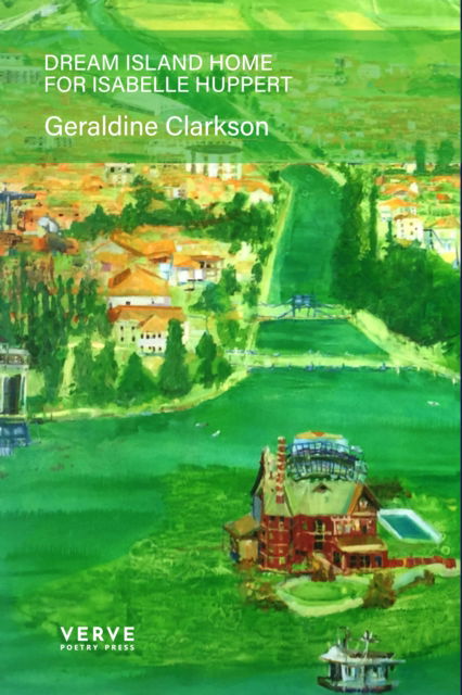 Cover for Geraldine Clarkson · Dream Island Home for Isabelle Huppert (Pocketbok) (2025)