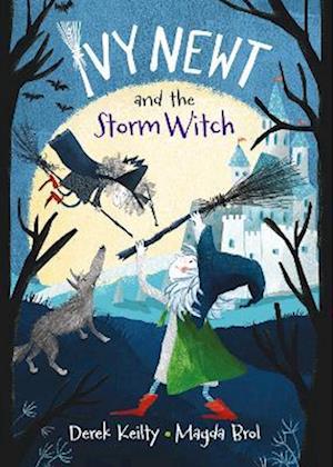 Ivy Newt and the Storm Witch - Ivy Newt - Derek Keilty - Books - Scallywag Press - 9781915252180 - April 6, 2023