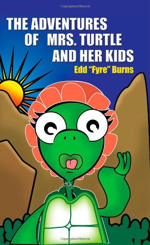 Cover for Burns, Edd &amp;Quot Fyre&amp;quot · The Adventures of Mrs. Turtle and Her Kids (Paperback Book) (2002)