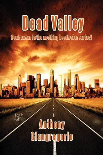 Dead Valley (Deadwater Series Book 7) - Anthony Giangregorio - Books - Living Dead Press - 9781935458180 - April 12, 2009