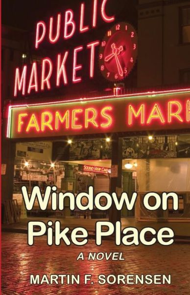 Cover for Martin F. Sorensen · Window on Pike Place (Paperback Book) (2014)