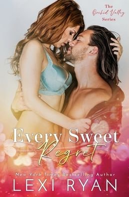 Cover for Lexi Ryan · Every Sweet Regret - Orchid Valley (Paperback Bog) (2020)