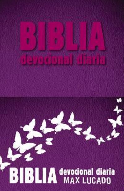 Cover for Max Lucado · Biblia Devocional Diaria - Rosa (Leather Book) (2016)