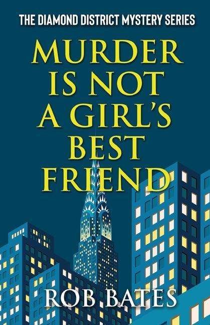 Cover for Rob Bates · Murder is Not a Girl's Best Friend - Diamond District Mystery (Pocketbok) (2022)