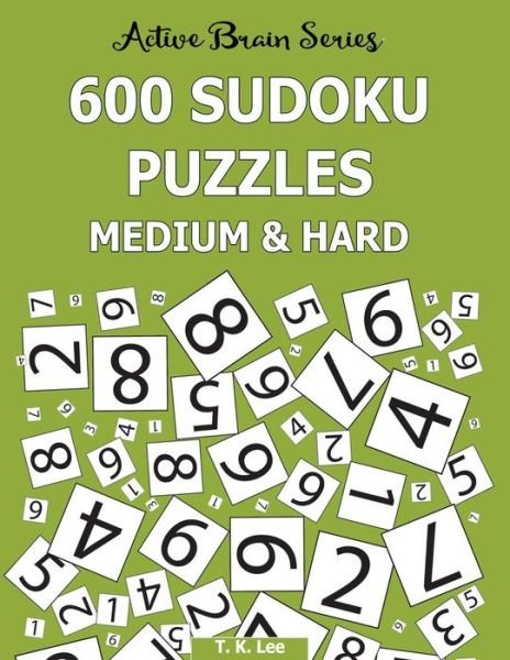 Cover for T K Lee · 600 Sudoku Puzzles, Medium and Hard (Paperback Book) (2016)