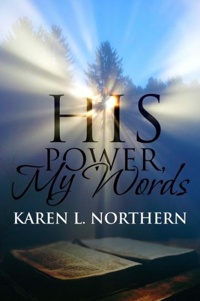 Cover for Karen L Northern · His Power in My Words (Paperback Book) (2017)