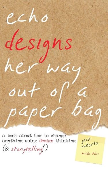 Cover for Jack Roberts · Echo Designs Her Way Out of a Paper Bag (Paperback Book) (2019)