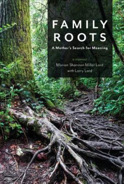 Cover for Marian Shannon Miller Lord · Family Roots (Gebundenes Buch) (2017)