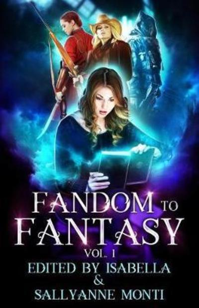 Cover for Fandom to Fantasy: Vol. 1 - Fandom to Fantasy (Paperback Book) (2018)