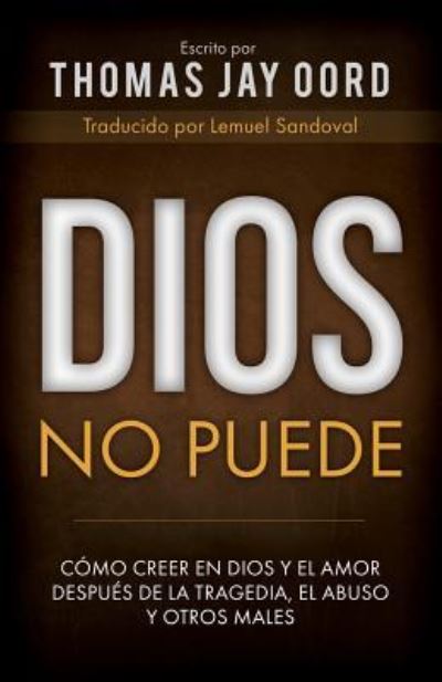 Cover for Thomas Jay Oord · Dios No Puede (Paperback Book) (2019)