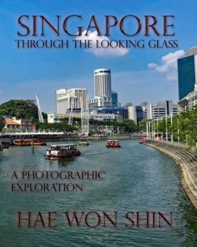 Cover for Hae Won Shin · Singapore Through the Looking Glass (Pocketbok) (2019)