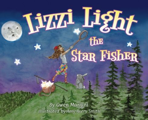 Cover for Gwen Mariani · Lizzi Light The Star-Fisher (Hardcover Book) (2020)