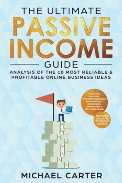 Cover for Michael Carter · The Ultimate Passive Income Guide (Paperback Bog) (2019)