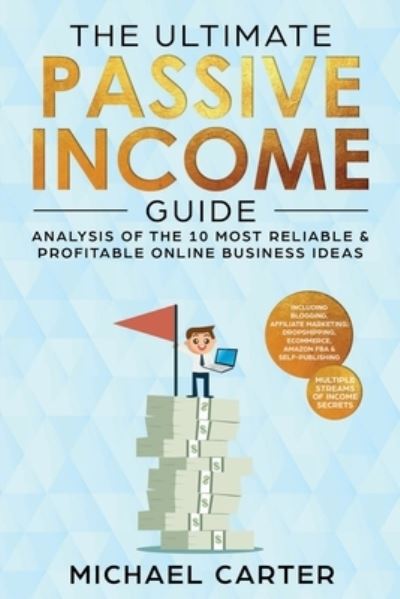 Cover for Michael Carter · The Ultimate Passive Income Guide (Paperback Book) (2019)