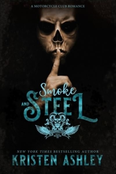 Cover for Kristen Ashley · Smoke and Steel (Book) (2022)