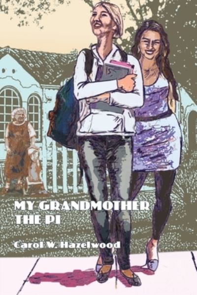 Cover for Carol W Hazelwood · My Grandmother the P.I. (Pocketbok) (2022)