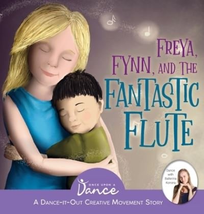 Cover for Once Upon A Dance · Freya, Fynn, and the Fantastic Flute (Hardcover bog) (2021)