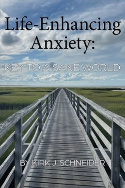 Cover for Kirk Schneider · Life Enhancing Anxiety (Buch) (2023)