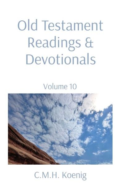 Old Testament Readings & Devotionals: Volume 10 - C.M.H. Koenig Books LLC - Books - C.M.H. Koenig Books - 9781956475180 - July 5, 2022