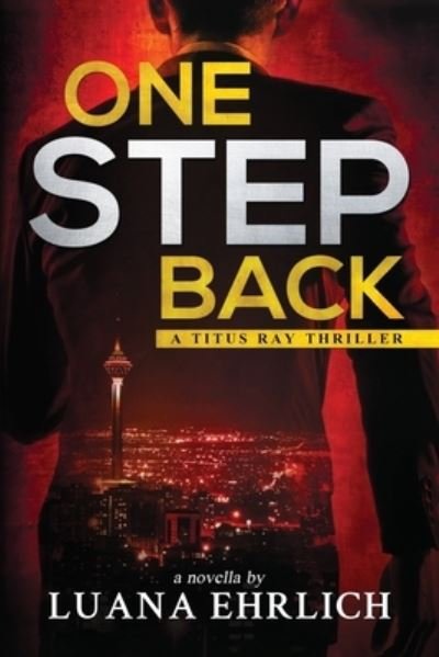 Cover for Luana Ehrlich · One Step Back : A Titus Ray Thriller (Paperback Bog) (2018)