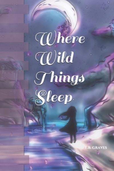 Cover for E B Graves · Where Wild Things Sleep (Paperback Book) (2019)