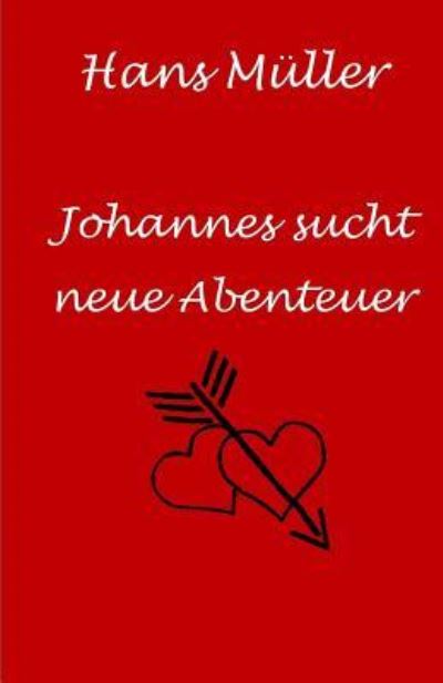 Cover for Hans Müller · Johannes Sucht Neue Abenteuer (Paperback Book) (2017)