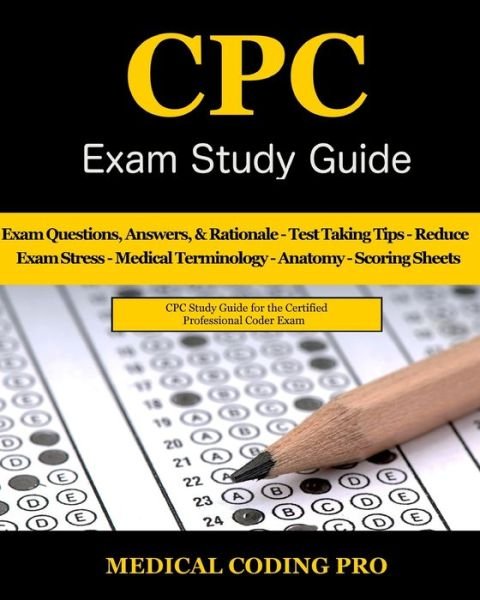 CPC Exam Study Guide - Medical Coding Pro - Kirjat - Createspace Independent Publishing Platf - 9781979414180 - torstai 2. marraskuuta 2017