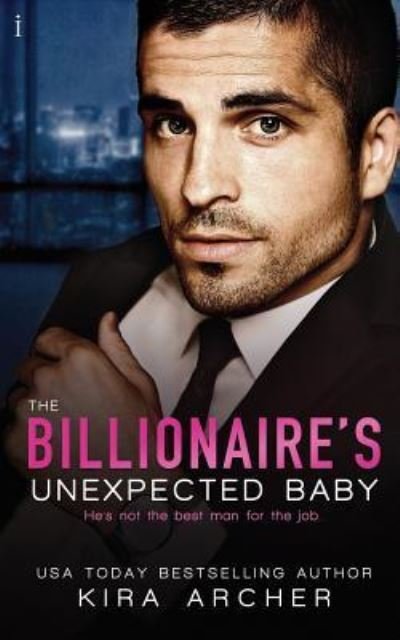 Cover for Kira Archer · The Billionaire's Unexpected Baby (Paperback Book) (2018)