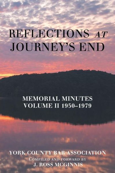 Cover for York County Bar Association · Reflections at Journey's End: Memorial Minutes Volume Ii 1950-1979 (Paperback Book) (2018)