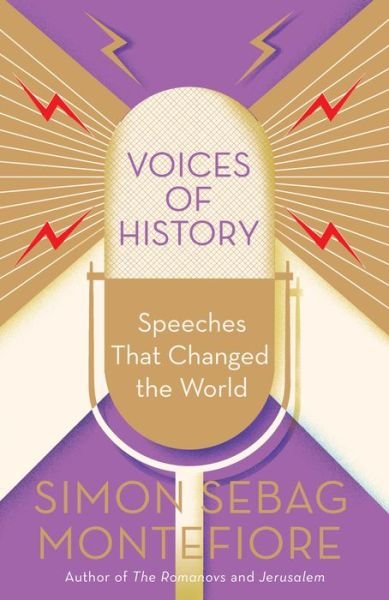 Cover for Simon Sebag Montefiore · Voices of History Speeches That Changed the World (Bog) (2021)
