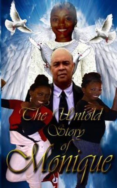 The Untold Story of Monique - Monique Jones - Books - Createspace Independent Publishing Platf - 9781985820180 - February 22, 2018