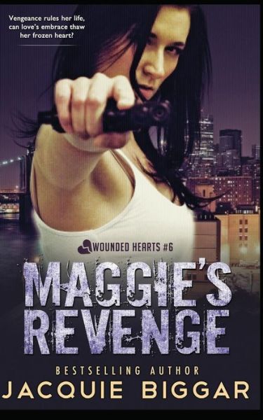 Cover for Jacquie Biggar · Maggie's Revenge Wounded Hearts- Book 6 (Paperback Book) (2017)