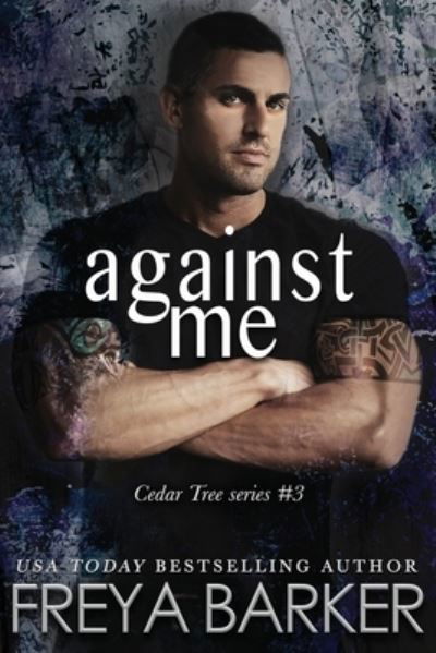 Against Me - Freya Barker - Books - Freya Barker - 9781988733180 - July 1, 2018