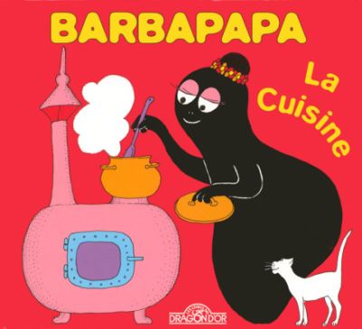 La petite bibliotheque de Barbapapa: La cuisine - Talus Taylor - Książki - Livres du Dragon d'Or - 9782878813180 - 13 września 2005