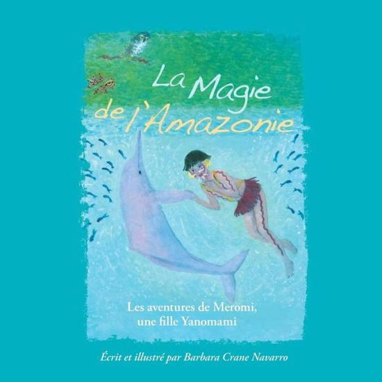 Cover for Barbara Crane Navarro · La Magie de l'Amazonie (Paperback Book) (2015)