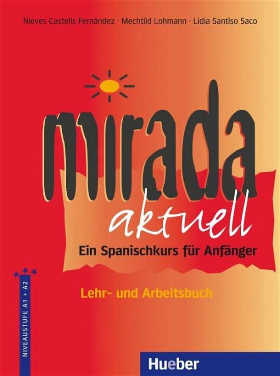Cover for Nieves Castells Fernandez, Mechtild Lohmann, Lidia Santiso Saco · Mirada aktuell. Lehr-u.Arbeitsbuch (Bok)